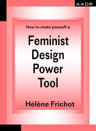 Cover image for Feminist Design Power Tool: How to make yourself a