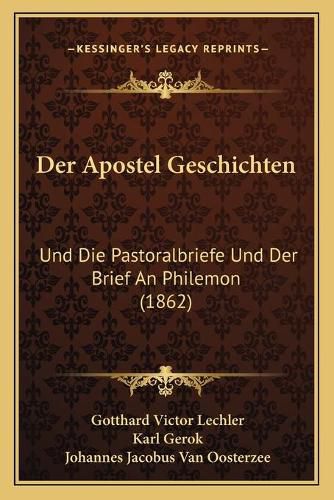 Der Apostel Geschichten: Und Die Pastoralbriefe Und Der Brief an Philemon (1862)