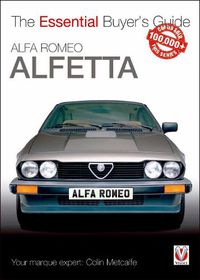 Cover image for Alfa Romeo Alfetta: All Saloon/Sedan Models 1972 to 1984 & Coupe Models 1974 to 1987