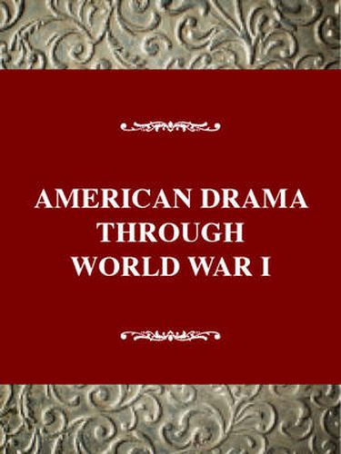 Cover image for American Drama through WWI