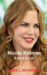 Cover image for Nicole Kidman: A Kind of Life