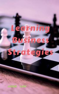 Cover image for Learning Business Strategies