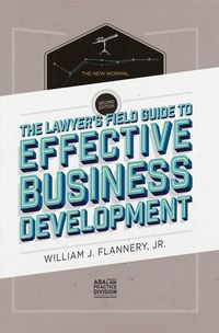 Cover image for The Lawyer's Field Guide to Effective Business Development