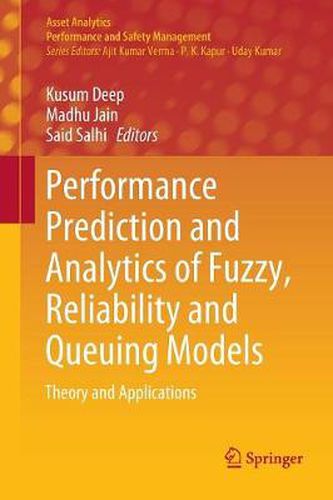 Cover image for Performance Prediction and Analytics of Fuzzy, Reliability and Queuing Models: Theory and Applications