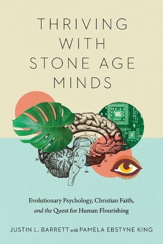 Cover image for Thriving with Stone Age Minds - Evolutionary Psychology, Christian Faith, and the Quest for Human Flourishing