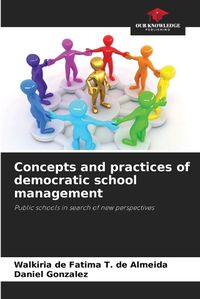 Cover image for Concepts and practices of democratic school management