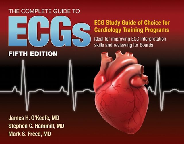 Cover image for The Complete Guide to ECGs: A Comprehensive Study Guide to Improve ECG Interpretation Skills