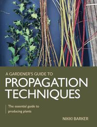 Cover image for Gardener's Guide to Propagation Techniques