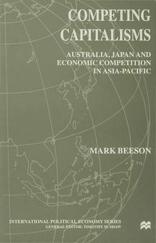 Cover image for Competing Capitalisms: Australia, Japan and Economic Competition in the Asia Pacific