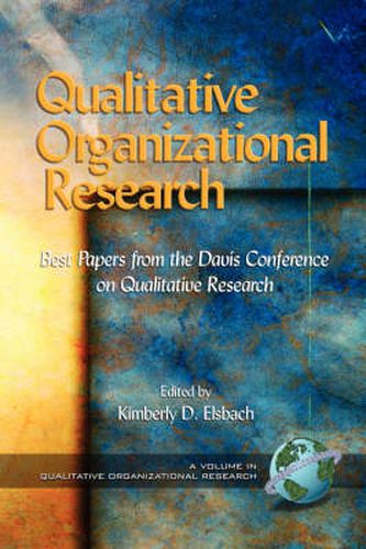 Qualitative Organizational Research: Best Papers from the Davis Conference on Qualitative Research