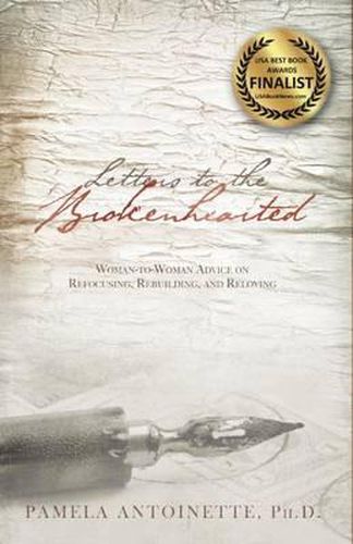 Cover image for Letters to the Brokenhearted: Woman-to-Woman Advice on Refocusing, Rebuilding, and Reloving