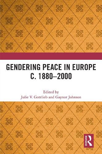 Gendering Peace in Europe c. 1880-2000