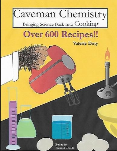 Cover image for Caveman Chemistry Bringing Science Back into Cooking