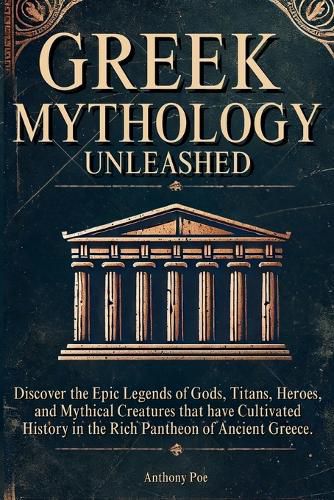 Cover image for Greek Mythology Unleashed