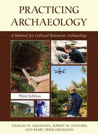 Cover image for Practicing Archaeology: A Manual For Cultural Resources Archaeology