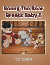 Cover image for Benny The Bear Greets Baby T