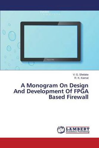 A Monogram On Design And Development Of FPGA Based Firewall