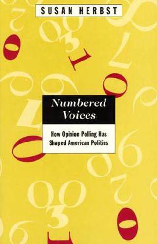 Cover image for Numbered Voices: How Opinion Polling Has Shaped American Politics