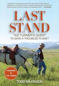 Cover image for Last Stand: Ted Turner's Quest to Save a Troubled Planet
