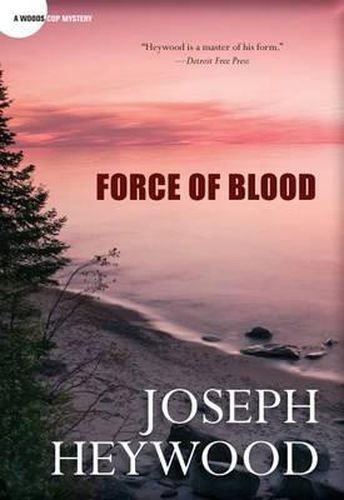 Cover image for Force of Blood: A Woods Cop Mystery