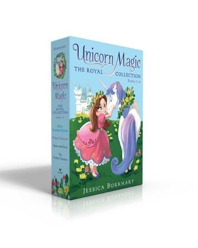 Unicorn Magic the Royal Collection Books 1-4: Bella's Birthday Unicorn; Where's Glimmer?; Green with Envy; The Hidden Treasure