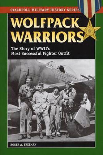 Cover image for Wolfpack Warriors: The Story of World War II's Most Successful Fighter Outfit