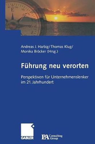 Cover image for Fuhrung Neu Verorten: Perspektiven Fur Unternehmenslenker Im 21. Jahrhundert