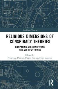 Cover image for Religious Dimensions of Conspiracy Theories: Comparing and Connecting Old and New Trends