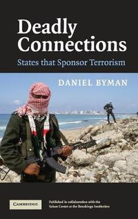 Cover image for Deadly Connections: States that Sponsor Terrorism