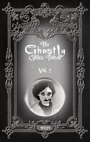 Cover image for The Ghastly Gothic Tomes Vol. 2