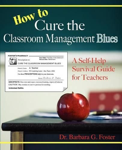 Cover image for How to Cure the Classroom Management Blues: A Self-Help Survival Guide for Teachers