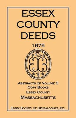 Cover image for Essex County Deeds 1675, Abstracts of Volume 5, Copy Books, Essex County, Massachusetts