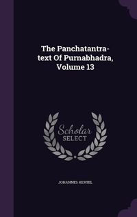 Cover image for The Panchatantra-Text of Purnabhadra, Volume 13