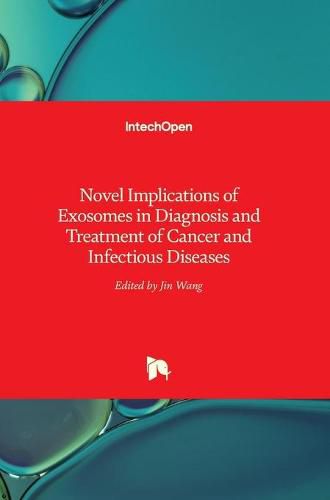 Cover image for Novel Implications of Exosomes in Diagnosis and Treatment of Cancer and Infectious Diseases