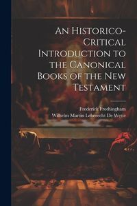 Cover image for An Historico-Critical Introduction to the Canonical Books of the New Testament