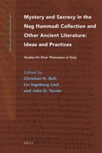 Cover image for Mystery and Secrecy in the Nag Hammadi Collection and Other Ancient Literature: Ideas and Practices: Studies for Einar Thomassen at Sixty