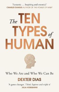 Cover image for The Ten Types of Human: Who We Are and Who We Can Be
