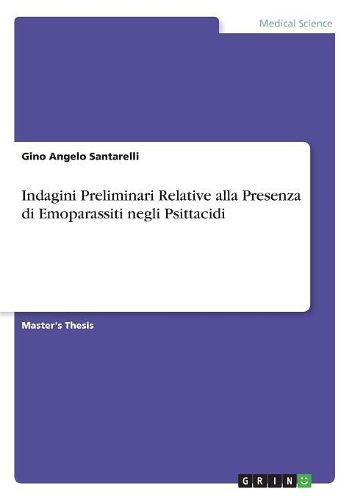 Cover image for Indagini Preliminari Relative Alla Presenza Di Emoparassiti Negli Psittacidi