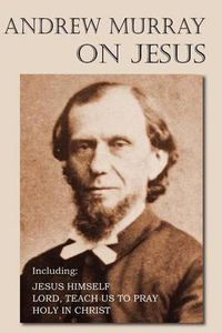 Cover image for Andrew Murray on Jesus