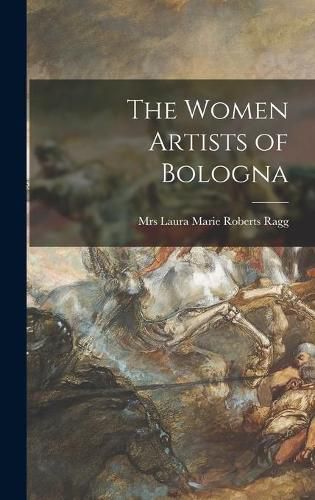 Cover image for The Women Artists of Bologna