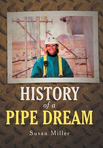 History of a Pipe Dream