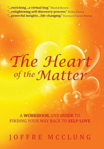 Cover image for The Heart of the Matter: A Workbook and Guide to Finding Your Way Back to Self-Love