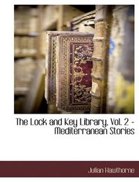 Cover image for The Lock and Key Library, Vol. 2 - Mediterranean Stories