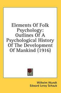 Cover image for Elements of Folk Psychology: Outlines of a Psychological History of the Development of Mankind (1916)