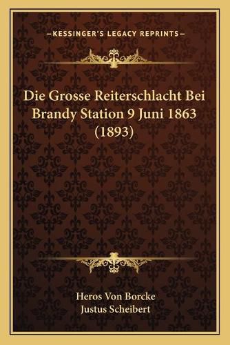 Cover image for Die Grosse Reiterschlacht Bei Brandy Station 9 Juni 1863 (1893)
