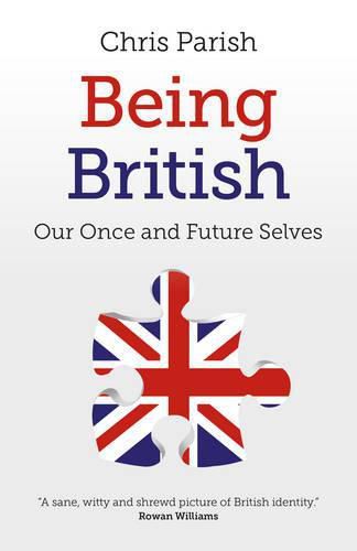 Cover image for Being British - Our Once and Future Selves