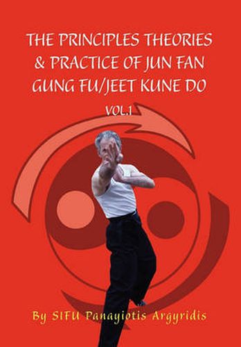 Cover image for The Principles Theories & Practice of Jun Fan Gung Fu/Jeet Kune Do Vol.1