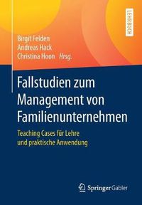 Cover image for Fallstudien zum Management von Familienunternehmen: Teaching Cases fur Lehre und praktische Anwendung