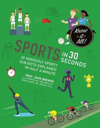 Cover image for Sports in 30 Seconds: 30 Seriously Sporty Subjects Explained in Half a Minute