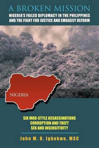 Cover image for A Broken Mission: Nigeria's Failed Diplomacy in the Philippines and the Fight for Justice and Embassy Reform